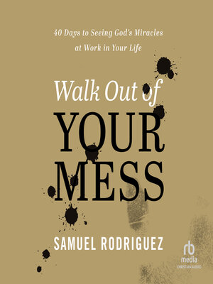 cover image of Walk Out of Your Mess